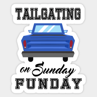 Tailgating on Sunday Funday Sticker